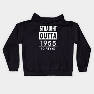Straight Outta 1955 Dirty 69 69 Years Old Birthday Kids Hoodie